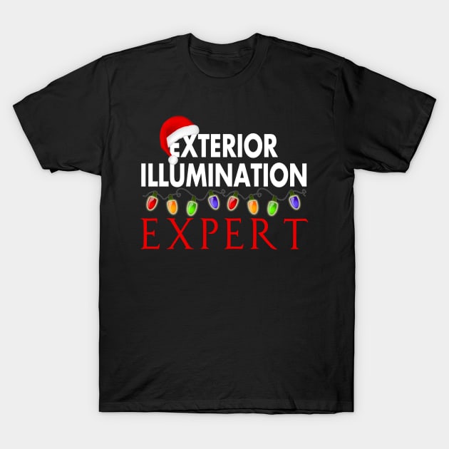 Exterior Illumination Expert Christmas Light Decorator T-Shirt by Otis Patrick